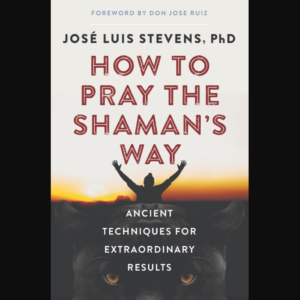 How to Pray the Shaman's Way Book