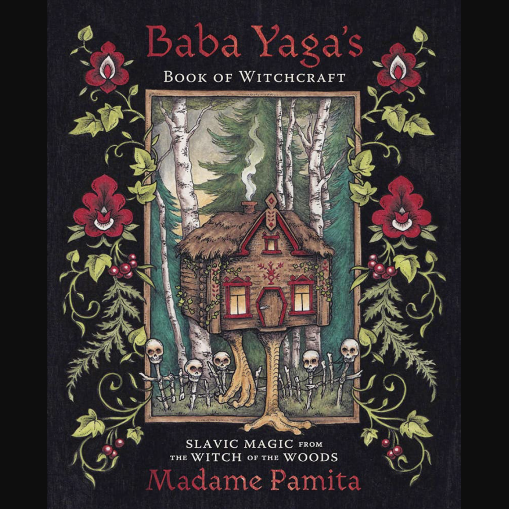 Baba Yaga's Book of Witchcraft by Madame Pamita