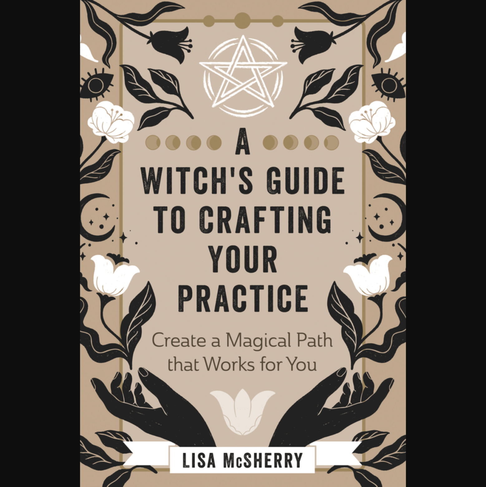 A Witch's Guide to Crafting Your Practice - Book