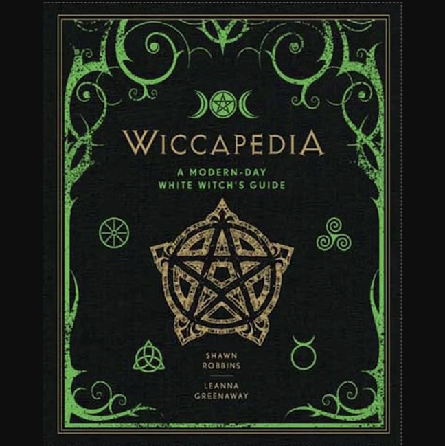 Wiccapedia: A Modern-Day White Witch's Guide by Shawn Robbins and Leanna Greenaway 